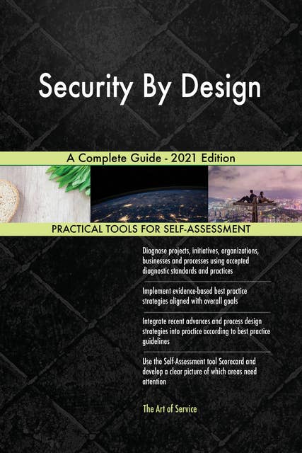 Security By Design A Complete Guide - 2021 Edition
