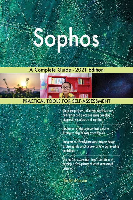 Sophos A Complete Guide - 2021 Edition