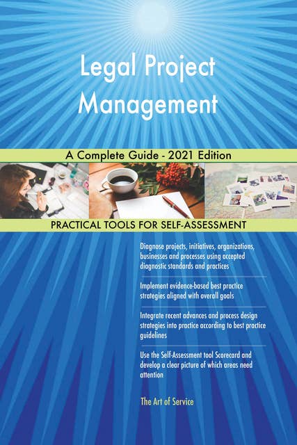 Legal Project Management A Complete Guide - 2021 Edition