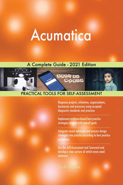 Acumatica A Complete Guide - 2021 Edition