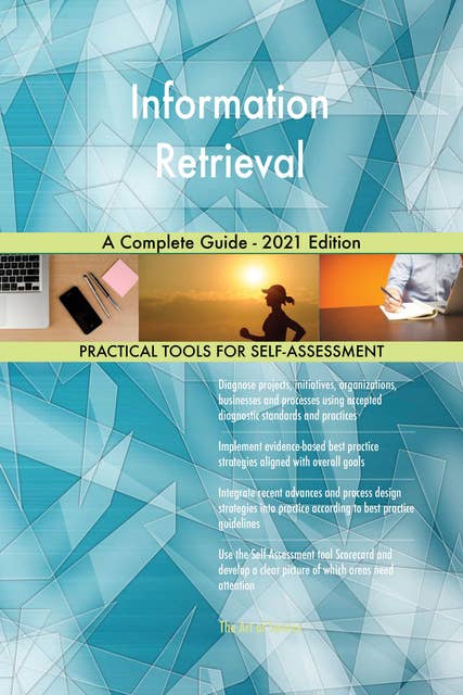 Information Retrieval A Complete Guide - 2021 Edition