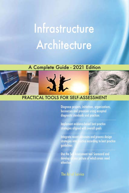 Infrastructure Architecture A Complete Guide - 2021 Edition