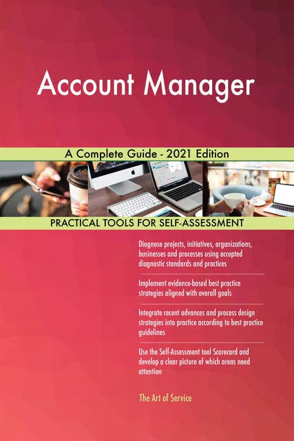 Account Manager A Complete Guide - 2021 Edition