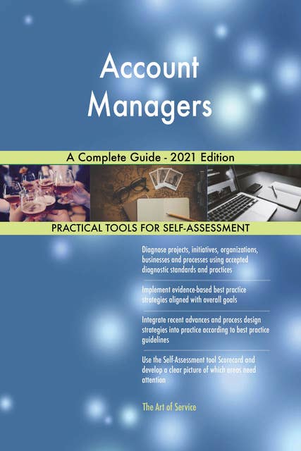 Account Managers A Complete Guide - 2021 Edition