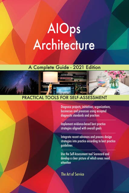 AIOps Architecture A Complete Guide - 2021 Edition