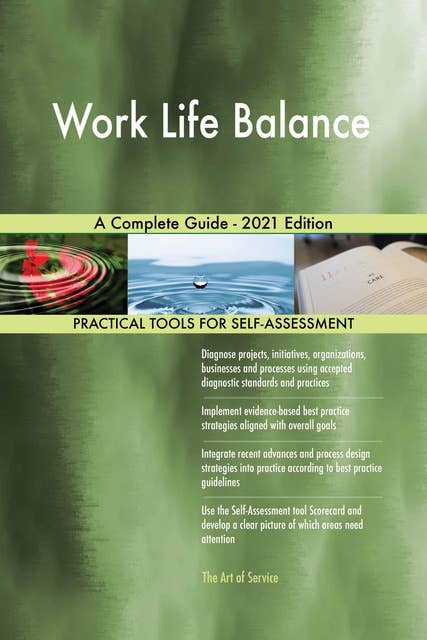 Work Life Balance A Complete Guide - 2021 Edition