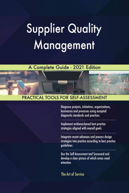 Supplier Quality Management A Complete Guide - 2021 Edition
