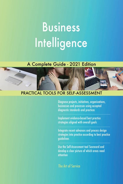 Business Intelligence A Complete Guide - 2021 Edition - Ebook ...