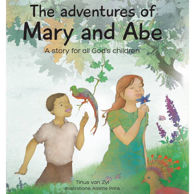 The Adventures of Mary and Abe: A story for all God's children