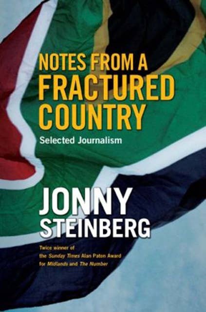 Notes From A Fractured Country: Selected Journalism