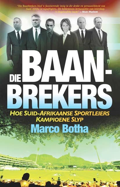 Die Baan-Brekers: Hoe Suid-Afrikaanse sportleiers kampioene slyp