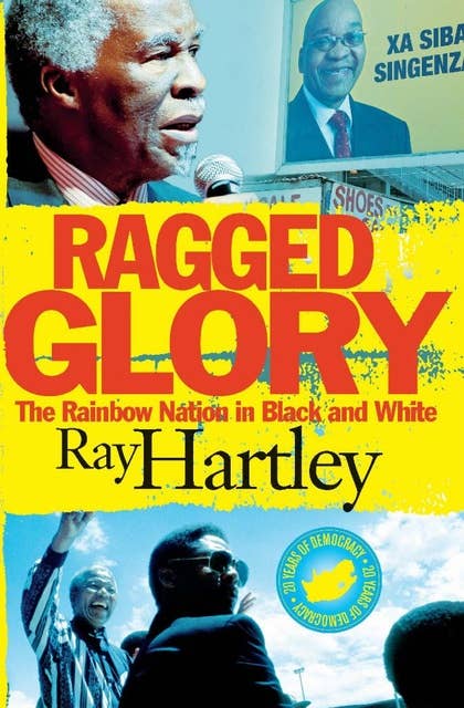 Ragged Glory: The Rainbow Nation in Black and White