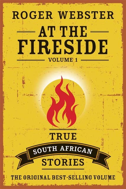 At the Fireside - Volume 1: True South African Stories
