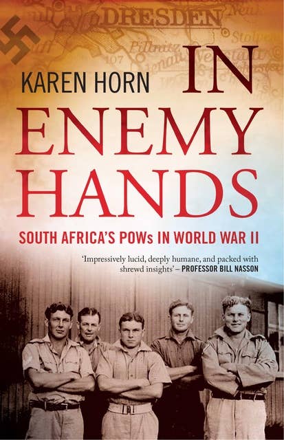 In Enemy Hands: South Africa's POWs in World War II