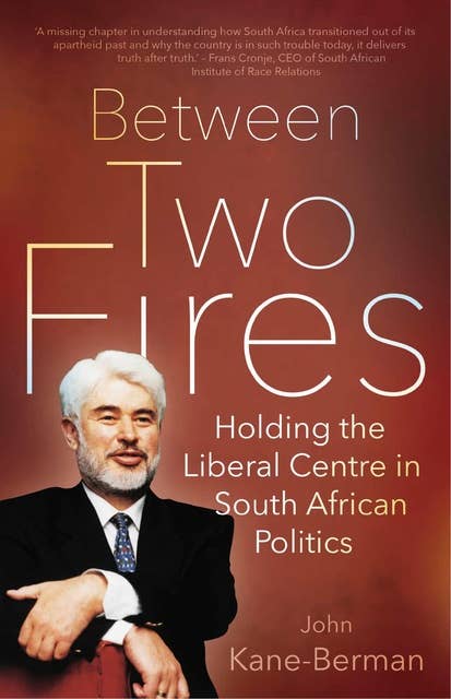 Between Two Fires: Holding the Liberal Centre in South African Politics