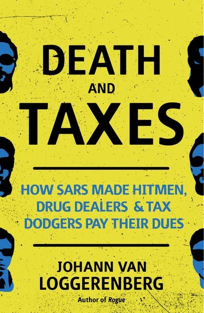 Death and Taxes: How SARS made hitmen, drug dealers and tax dodgers pay their dues