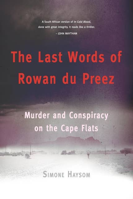 The Last Words of Rowan du Preez: Murder and Conspiracy on the Cape Flats