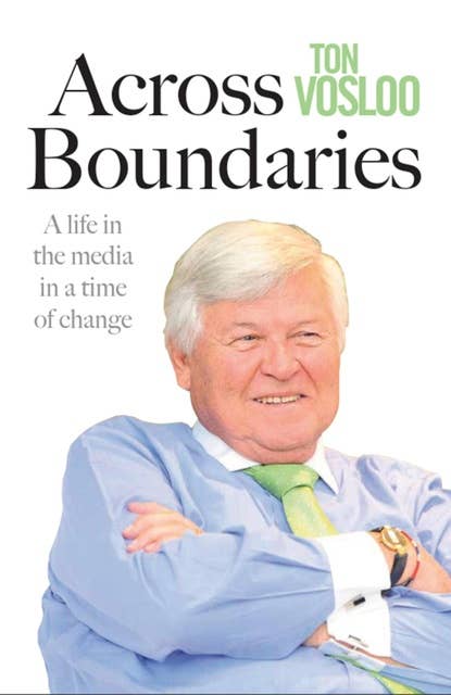 Across Boundaries: A life in the media in a time of change