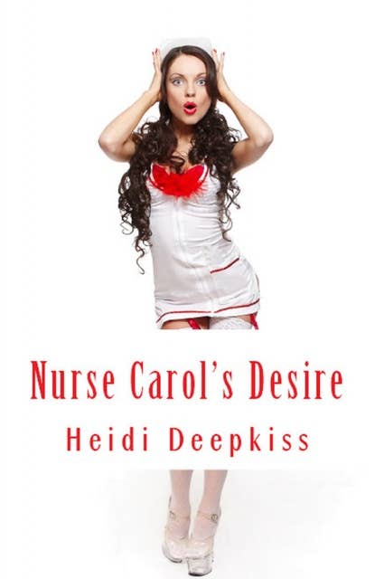 Nurse Carol's Desire