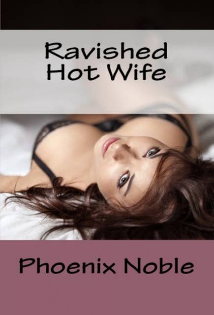 Ravished Hot Wife