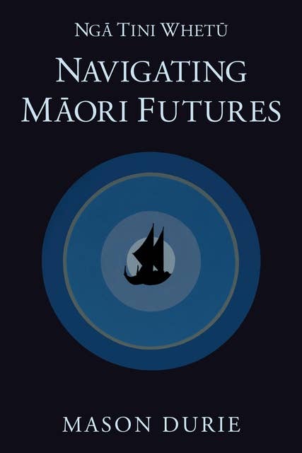 Nga Tini Whetu: Navigating Maori Futures