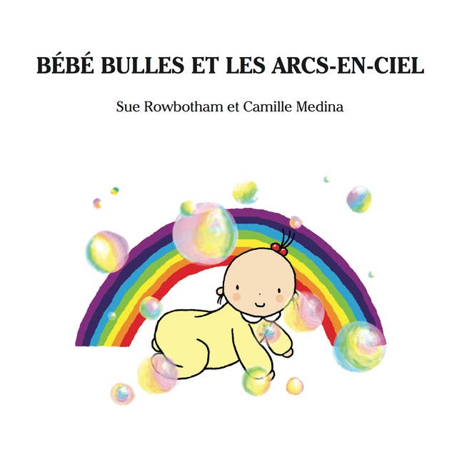 Bebe Bulles Et Les Arcs-En-Ciel