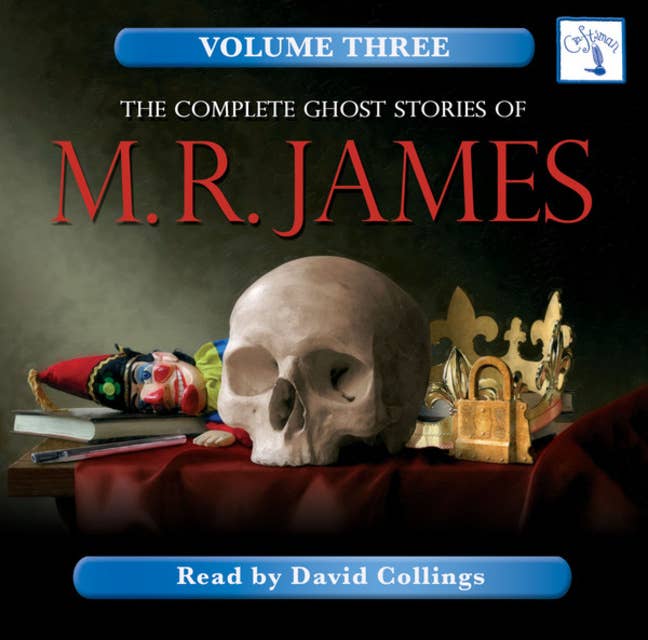 The Complete Ghost Stories of M. R. James, Vol. 3