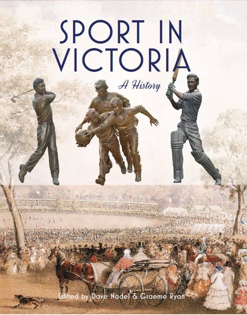 Sport in Victoria: A History