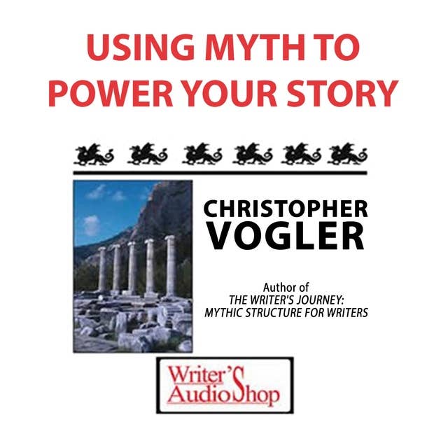 Using Myth To Power Your Story