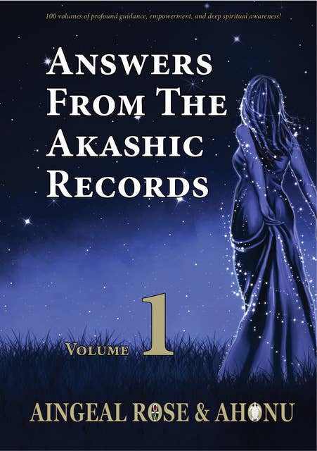 Answers From The Akashic Records Vol 1: Practical Spirituality for a Changing World