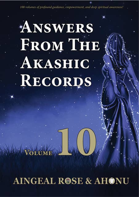 Cover for Answers From The Akashic Records Vol 10: Practical Spirituality for a Changing World