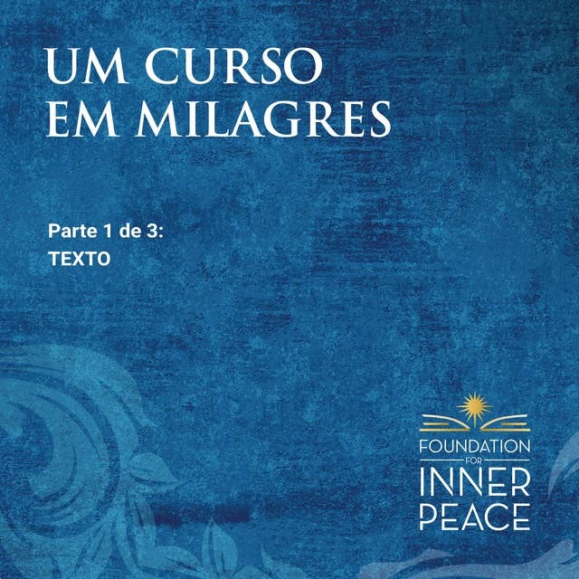 Um Curso em Milagres: Texto: Texto (Portuguese Edition)