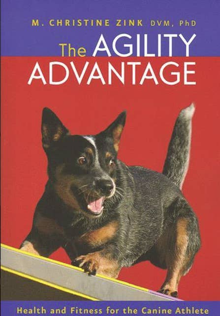 The Agility Advantage: Health and Fitness for the Canine Athlete