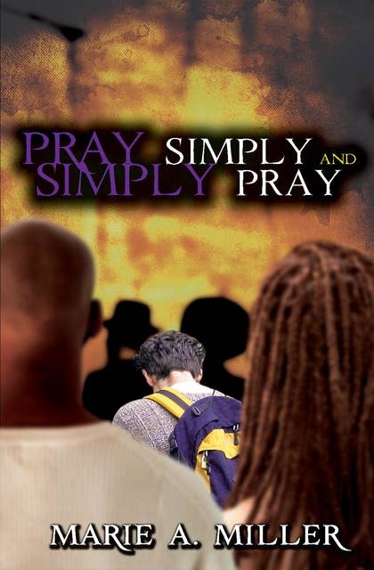 Pray Simply-Simply Pray: You Can Do It