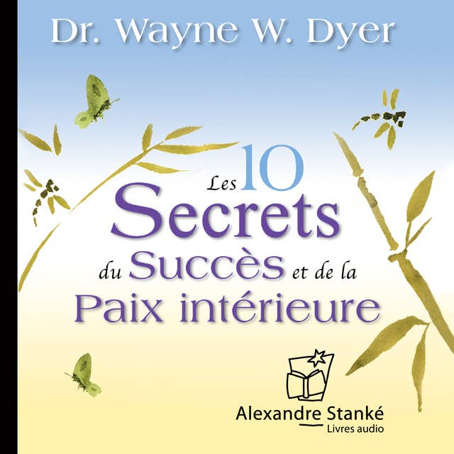 Cover for Les dix secrets du succès et de la paix intérieure