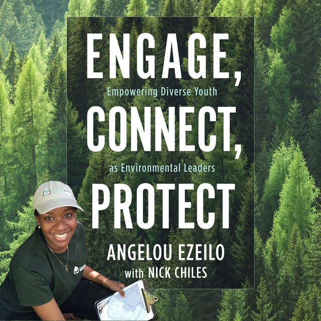 Engage, Connect, Protect: Empowering Diverse Youth as Environmental Leaders