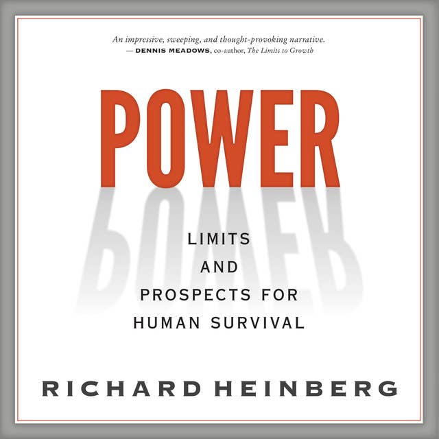 Power: Limits and Prospects for Human Survival