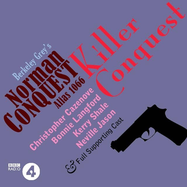 Killer Conquest: A Norman Conquest Thriller: A Full-Cast BBC Radio Drama