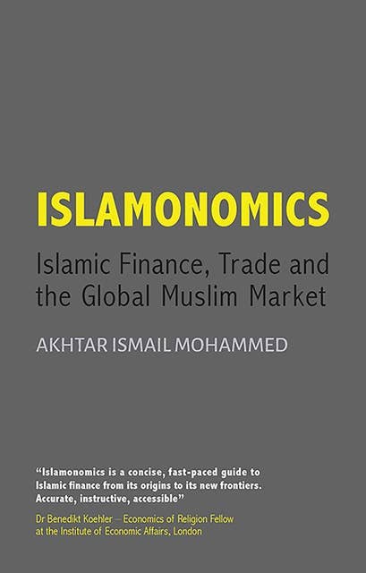 Islamonomics: Islamic Finance, Trade and the Global Muslim Market