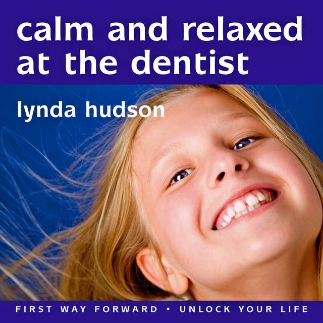 Cover for Calm and Relaxed at the Dentist