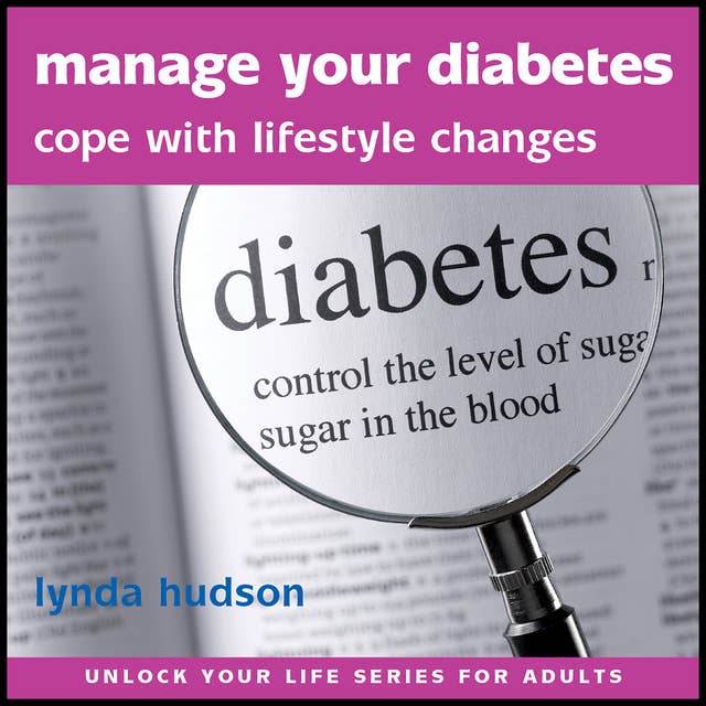 Manage Your Diabetes: Cope With Lifestyle Changes
