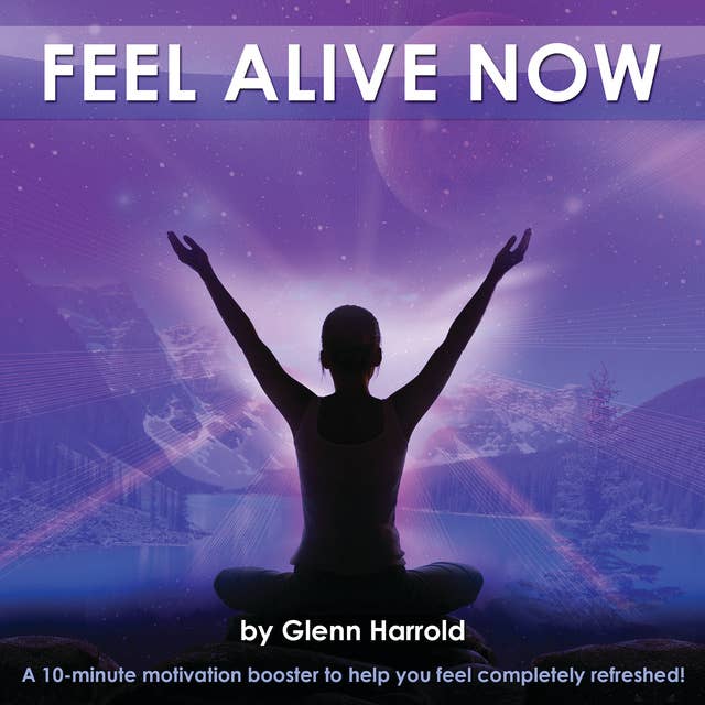 Feel Alive Now (10 min booster)