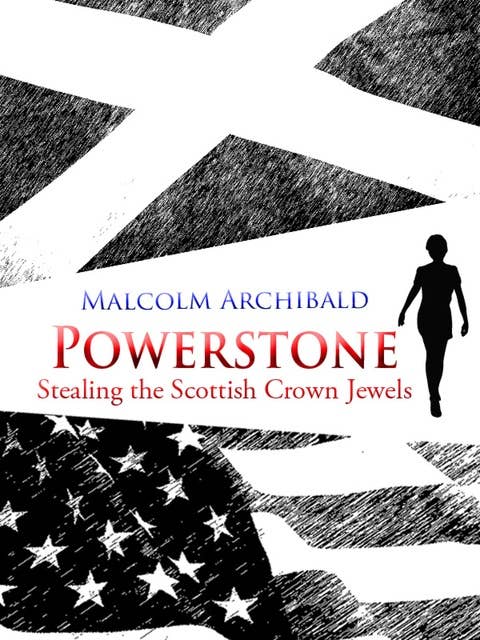 Powerstone: Stealing the Scottish Crown Jewels