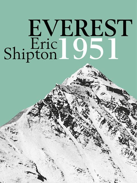 Everest 1951: The Mount Everest Reconnaissance Expedition