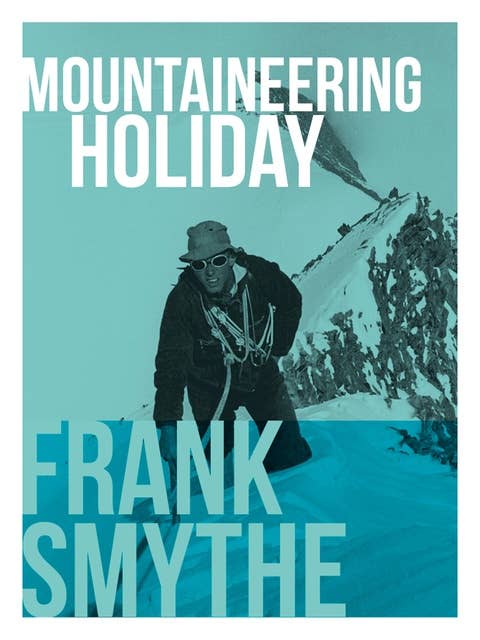 Mountaineering Holiday: An Outstanding Alpine Climbing Season, 1939