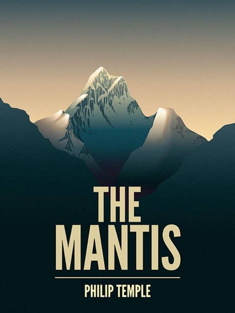 The Mantis: A mountaineering novel