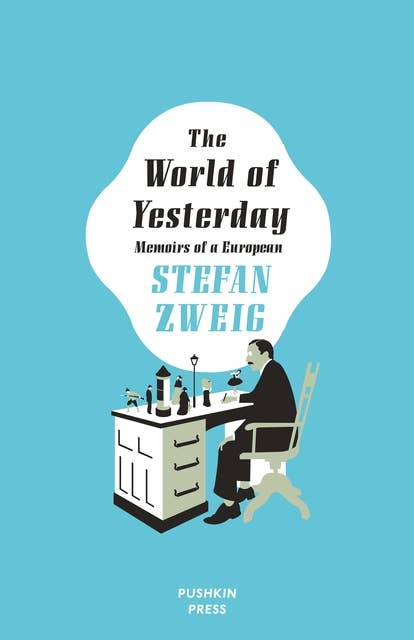 The World of Yesterday: Memoirs of a European