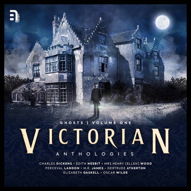 Victorian Anthologies: Ghosts – Volume 1
