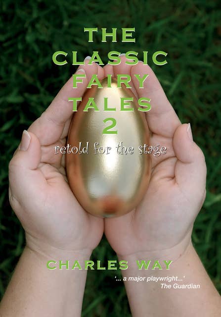 The Classic Fairytales 2: Retold for the Stage