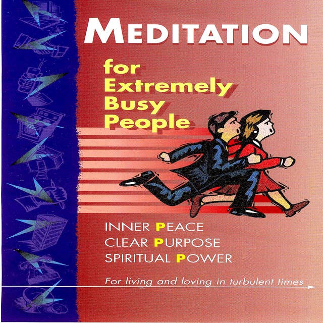 Meditation For Extremely Busy People Part Three